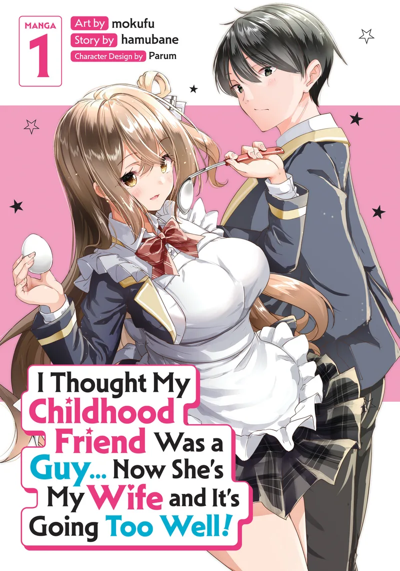 I Thought My Childhood Friend Was a Guy... Now She's My Wife and It's Going Too Well! (Manga) Vol. 1 cover